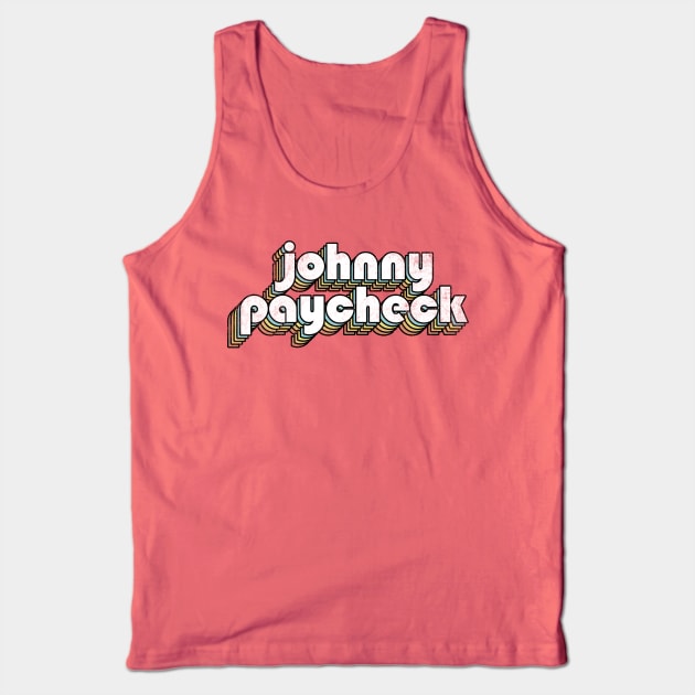 Johnny Paycheck - Retro Rainbow Letters Tank Top by Dimma Viral